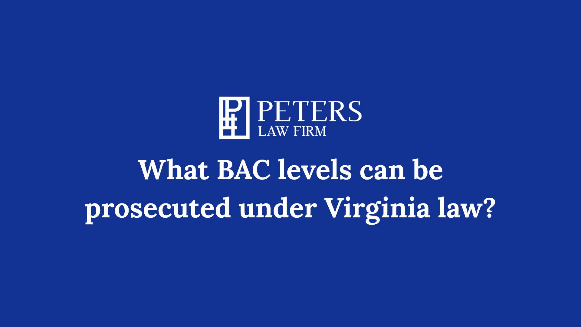 What BAC levels can be prosecuted under Virginia law