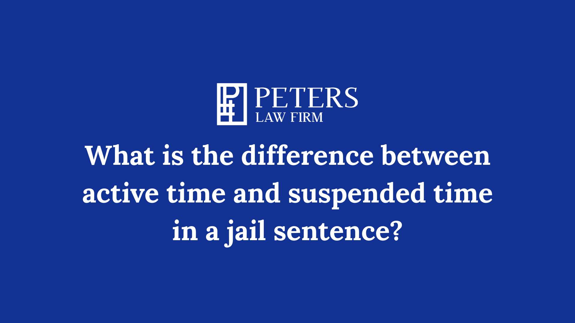 What is the difference between active time and suspended time in a jail sentence