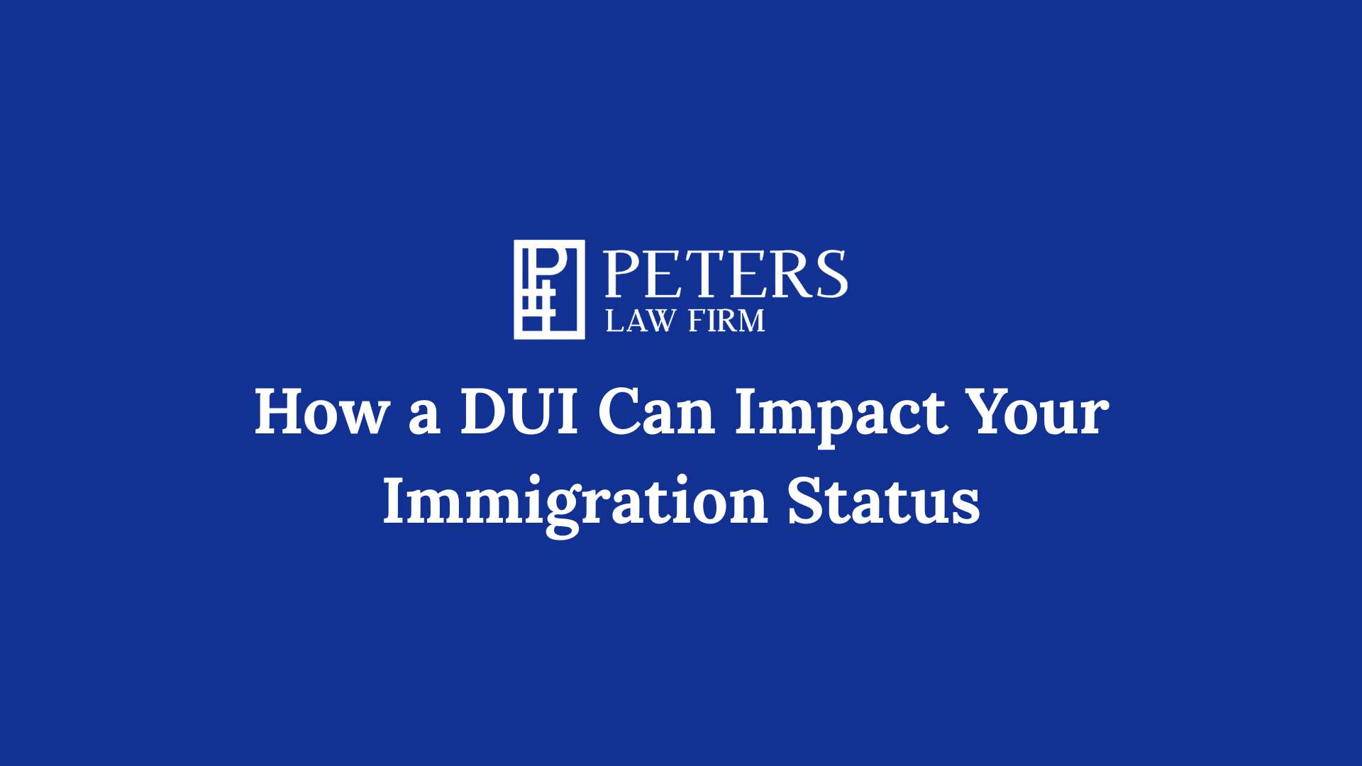 How a DUI Can Impact Your Immigration Status