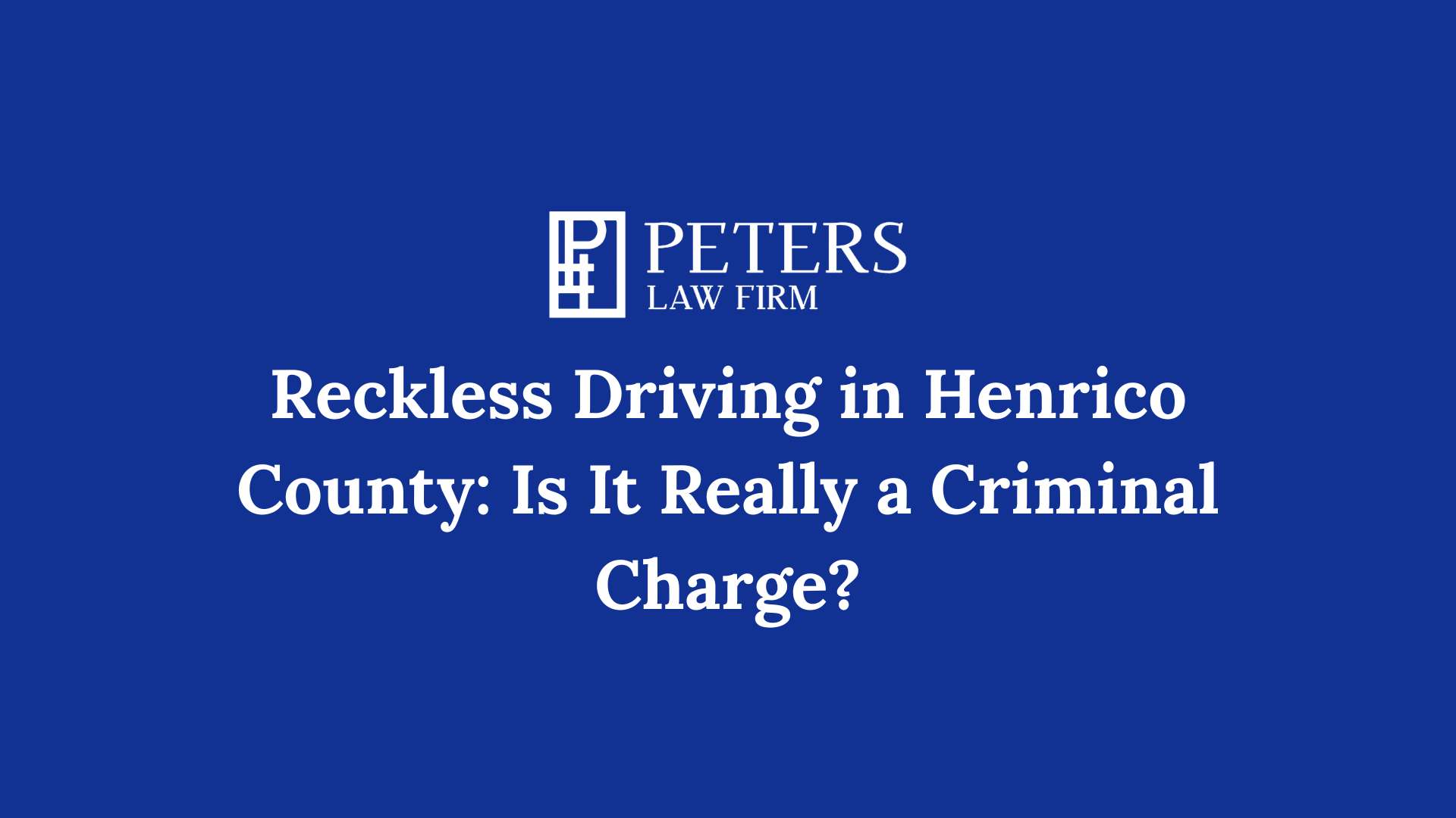 Reckless Driving in Henrico County Is It Really a Criminal Charge