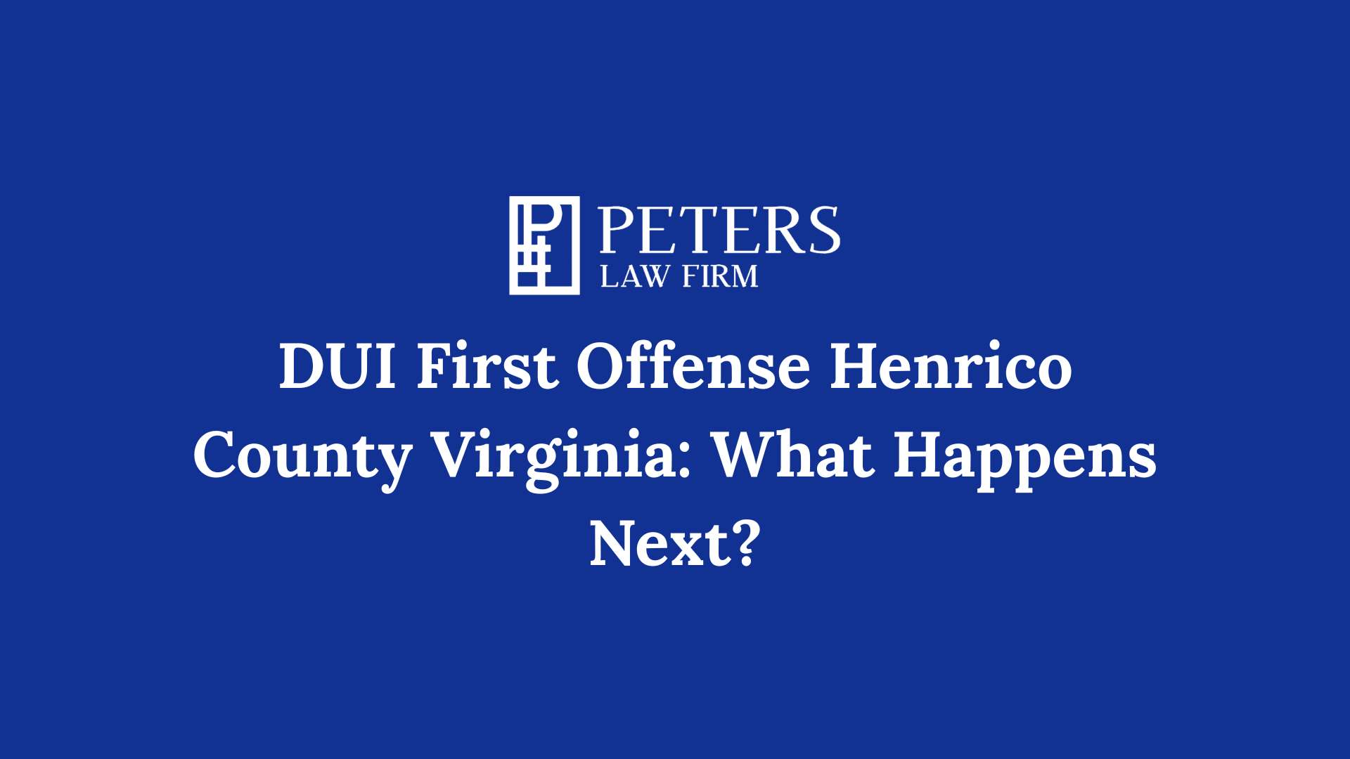 DUI First Offense Henrico County Virginia What Happens Next