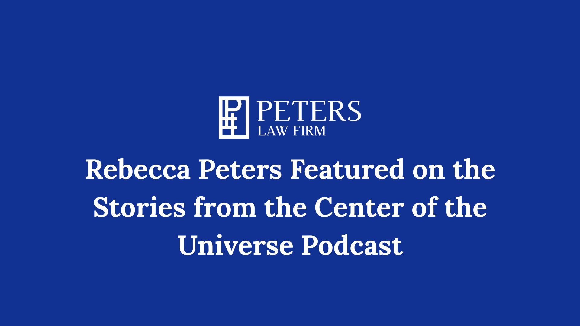 Rebecca Peters Featured on the Stories from the Center of the Universe Podcast