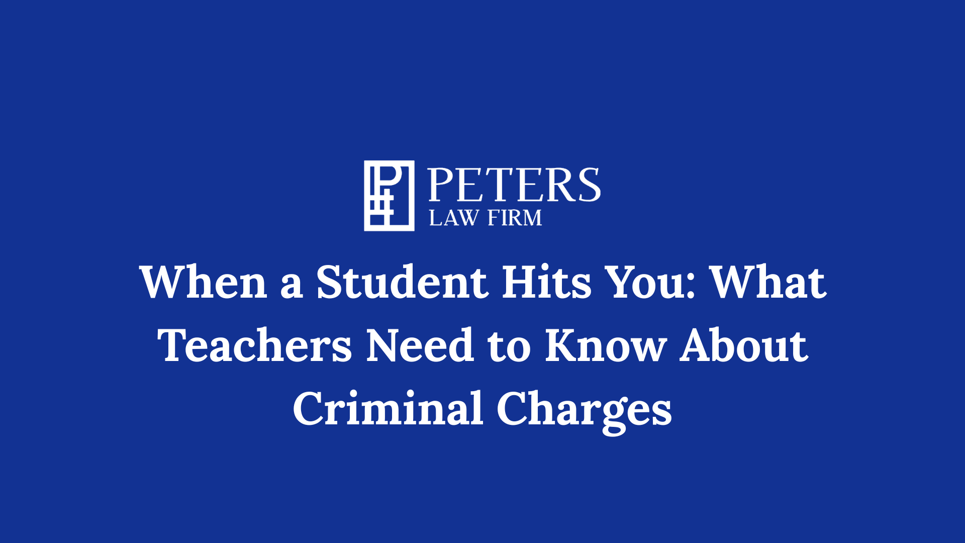 When a Student Hits You: What Teachers Need to Know About Criminal Charges